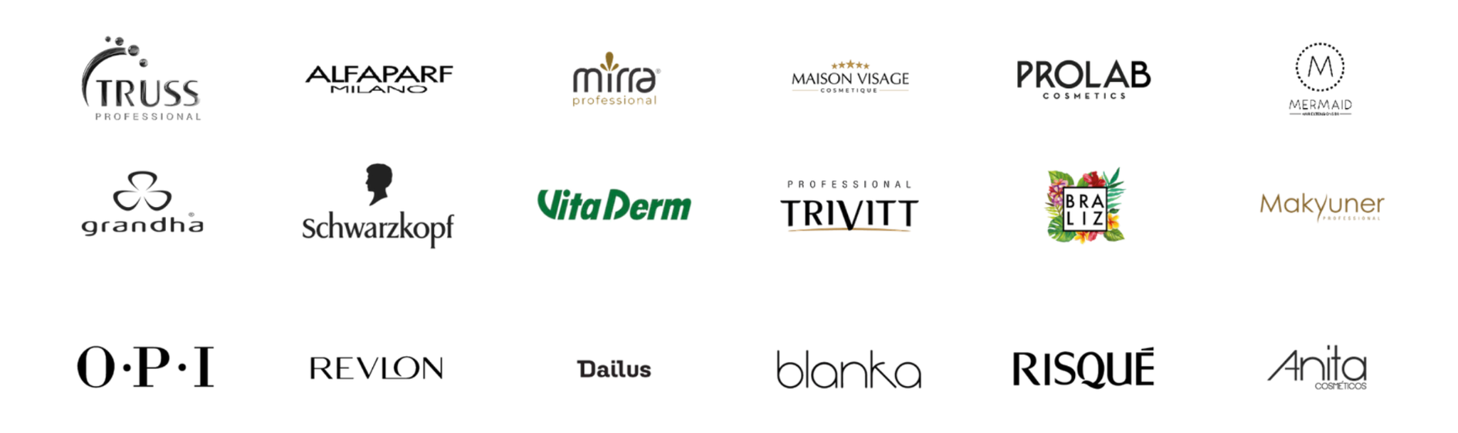 Marcas utilizadas pelo salão: Truss, Alfaparf Milano, Mirra, Maison Visage, Prolab, Mermaid, Grandha, Schwarzkopf, Vita Derm, Trivitt, Braé Liz, Makyuner, OPI, Revlon, Dailus, Blanka, Risqué e Anita